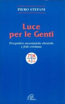 luce per le genti prospettive messiniache ebraiche e fede cristiana