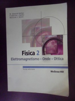 fisica 2. Elettromagnetismo, onde, ottica. Terza edizione