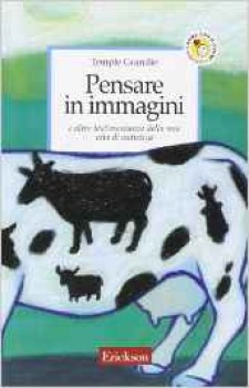 pensare in immagini e altre testimonianze della mia vita di autistica