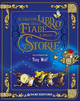 grande libro delle fiabe e storie ediz illustrata