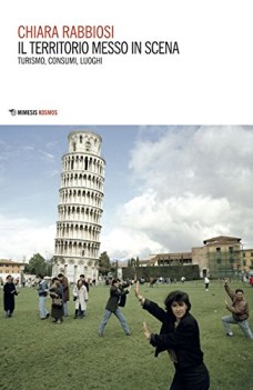 territorio messo in scena turismo consumi luoghi
