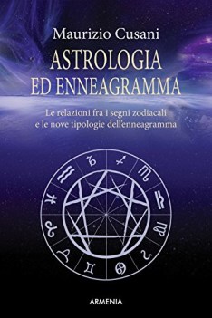 astrologia ed enneagramma le relazioni tra i segni zodiacali e le nov