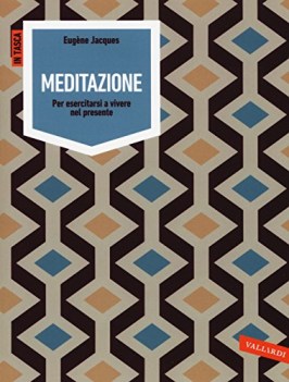 meditazione per esercitarsi a vivere nel presente