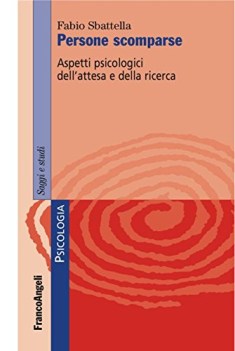 persone scomparse aspetti psicologici dell\'attesa e della ricerca