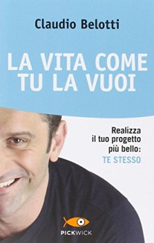 vita come tu la vuoi