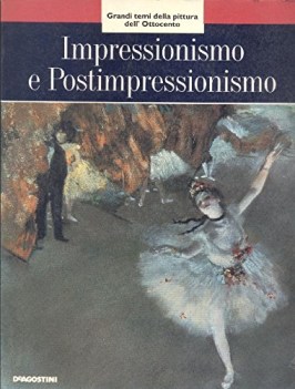 impressionismo e postimpressionismo: grandi temi della pittura dell\'ottocento