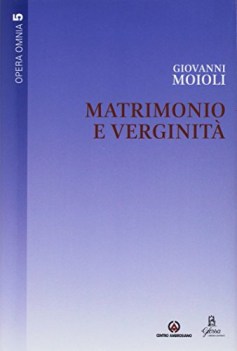 matrimonio e verginita\' opera omnia 5