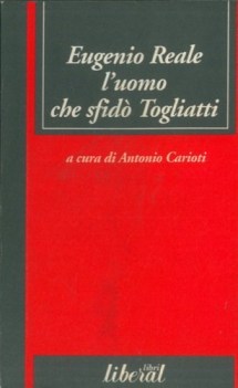 eugenio reale luomo che sfido togliatti