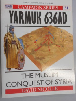 yarmuk ad 636 the muslim conquest of syria