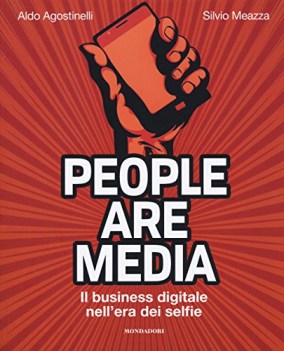 people are media il business digitale nell\'era dei selfie