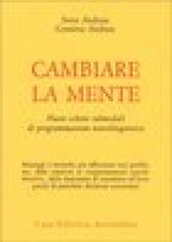 cambiare la mente nuovi schemi submodali di programmazione neurolinguistica