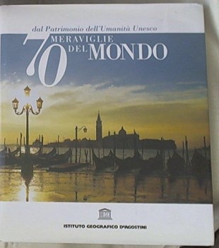settanta meraviglie del mondo dal patromonio dellumanitunesco