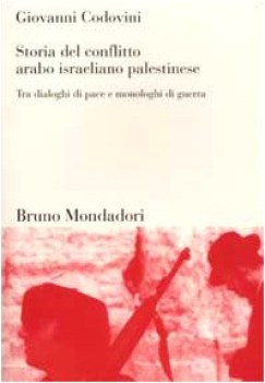 storia del conflitto arabo israeliano palestinese tra dialoghi di pace e monolog