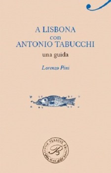 a lisbona con antonio tabucchi una guida