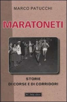 maratoneti storie di corse e di corridori