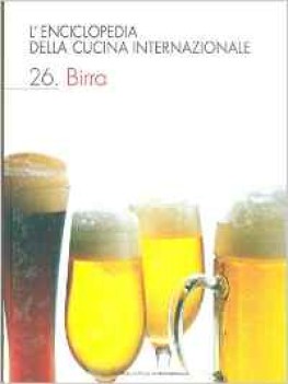 enciclopedia della cucina internazionale n 26 birra