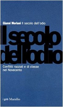 secolo dell\'odio conflitti razziali e di classe nel novecento