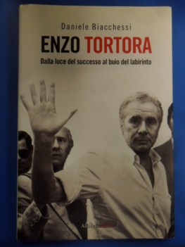 Enzo Tortora. Dalla luce del successo al buio del labirinto