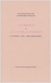 euridice e la favola dorfeo l utopia nel melodramma