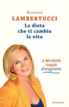 dieta che ti cambia la vita il mio nuovo viaggio dimagrante