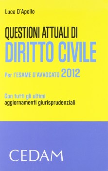 questioni attuali di diritto civile per l esame di avvocato 2012