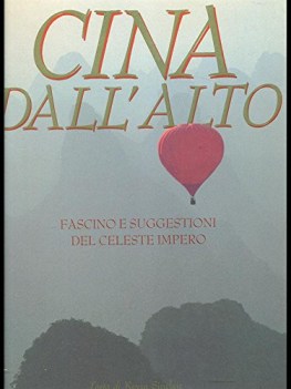 cina dall\'alto  fascino e suggestioni del celeste impero