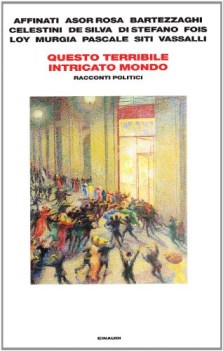 questo terribile intricato mondo racconti politici