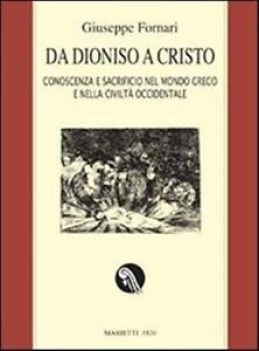 da dioniso a cristo - conoscenza e sacrificio [...]