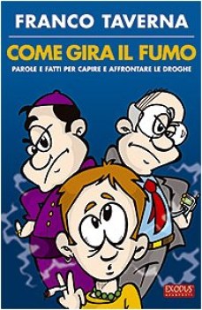 come gira il fumo parole e fatti per capire e affrontare le droghe
