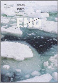 end. viaggi alla fine del mondo