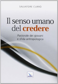 senso umano del credere pastorale dei giovani e sfida antropologica