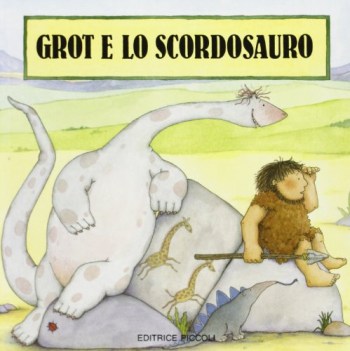 grot e lo scordosauro