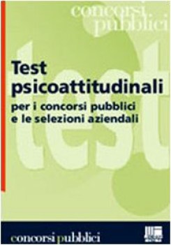 test psicoattitudinali per i concorsi pubblici e le selezioni aziendali