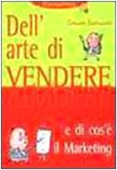 dellarte di vendere e di cos il marketing