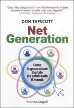 net generation come la generazione digitale sta cambiando il mondo