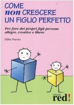 come non crescere un figlio perfetto