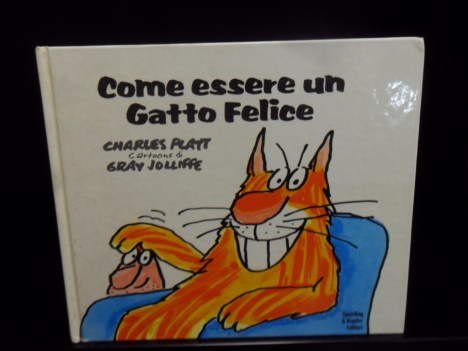 Come essere un gatto felice. Cartoons di Gray/Jolliffe