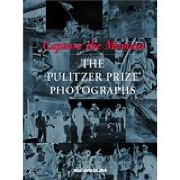 capture the moment the pulitzer prize photographs