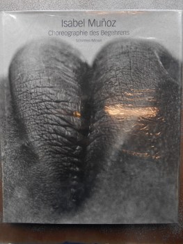 isabel munoz. choreographie des begehrens