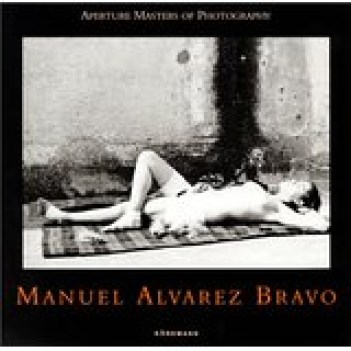 manuel alvarez bravo aperture masters of photography