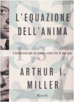 equazione dell\'anima l\'ossessione per un numero nella vita di due geni