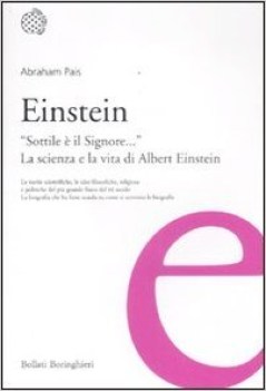 einstein sottile e il signore la scienza e la vita di albert einstein