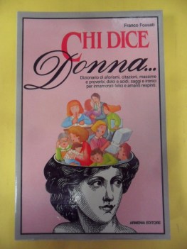 chi dice donna dizionario di aforismi, citazioni, massime e proverbi...
