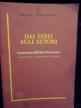 Dai testi agli autori letteratura dell\'Otto-novecento. Testo+Modelli di risposte