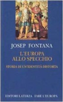 europa allo specchio storia di una identit distorta