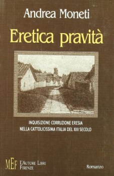 eretica pravit inquisizione corruzione eresia nella cattolicissima italia