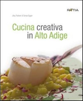 cucina creativa in alto adige