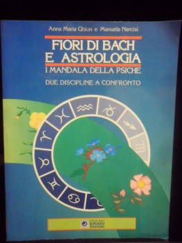 Fiori di Bach e Astrologia. I mandala della psiche. Due discipline a confronto.