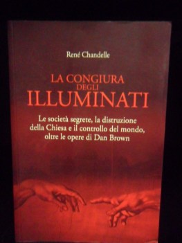 Congiura degli illuminati. societ segrete-distruzione della Chiesa-...