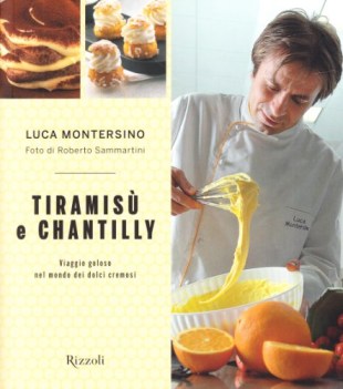 tiramisu e chantilly viaggio goloso nel mondo dei dolci cremosi